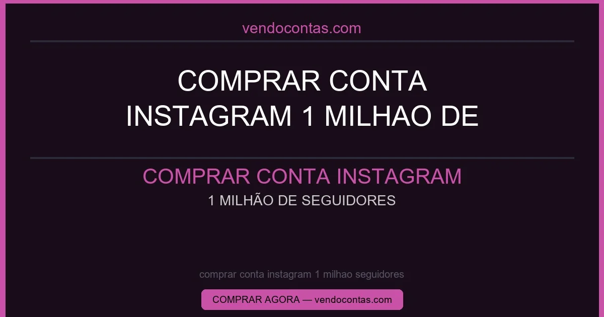 comprar conta instagram 1 milhao seguidores