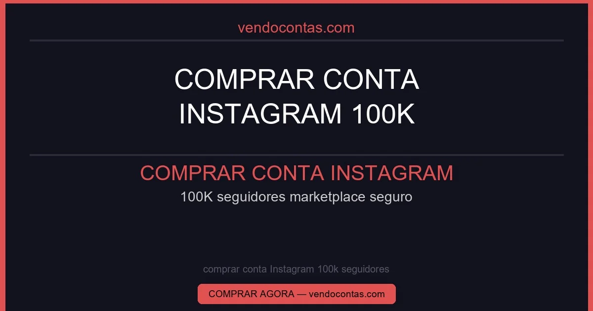 comprar conta Instagram 100k seguidores