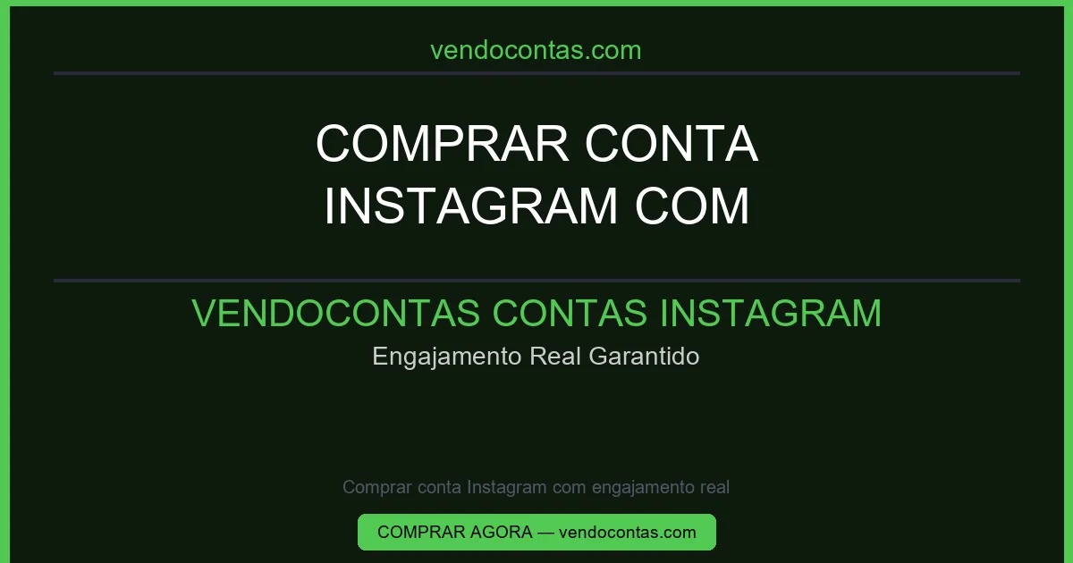 Comprar conta Instagram com engajamento real
