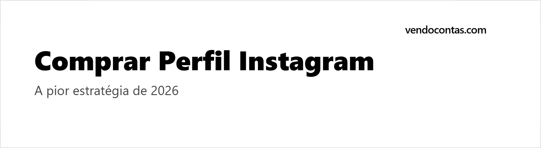 Guia completo para comprar conta Instagram com segurança em 2026